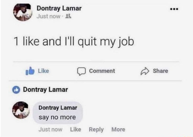 1 Like and I'll quit my job meme template