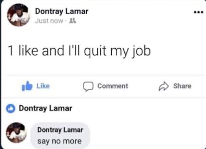 1 like and i quit my job meme template