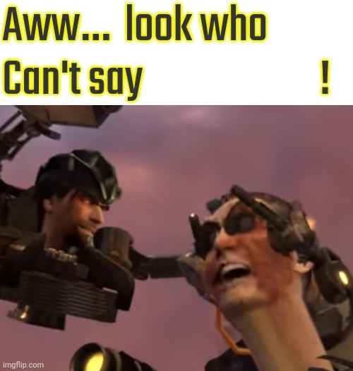 Template meme Aww look who can't say