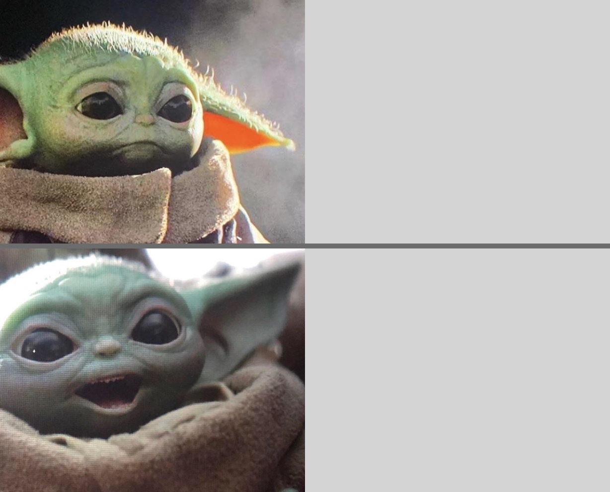 Template meme Baby Yoda v4 (Sad → Happy)