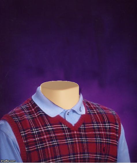 Plantilla de meme Bad Luck Brian Headless