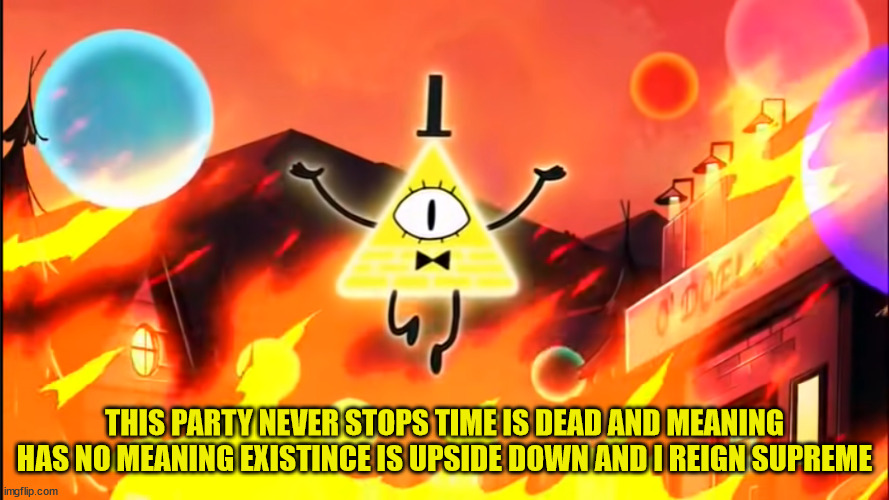 Plantilla de meme bill cipher time is dead and meaning has no meaning