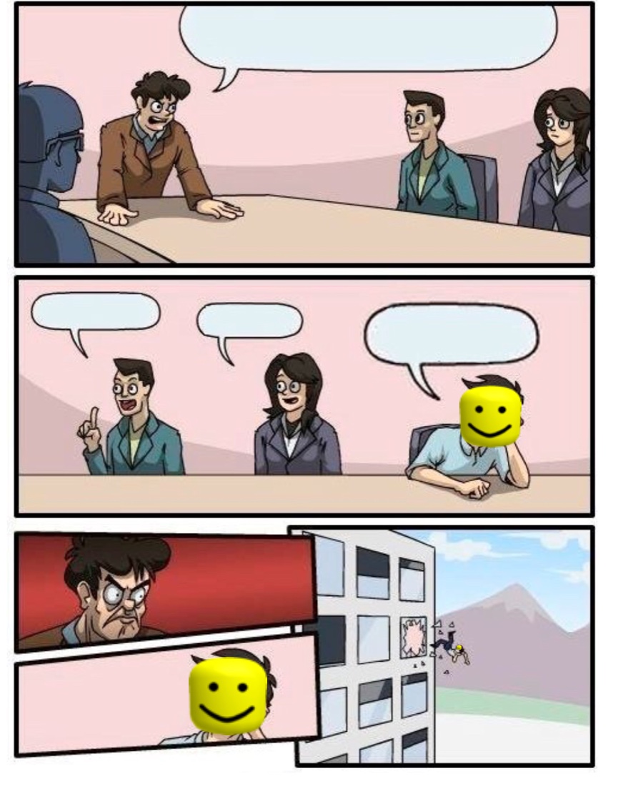 Template meme Boardroom suggestinon meeting roblox