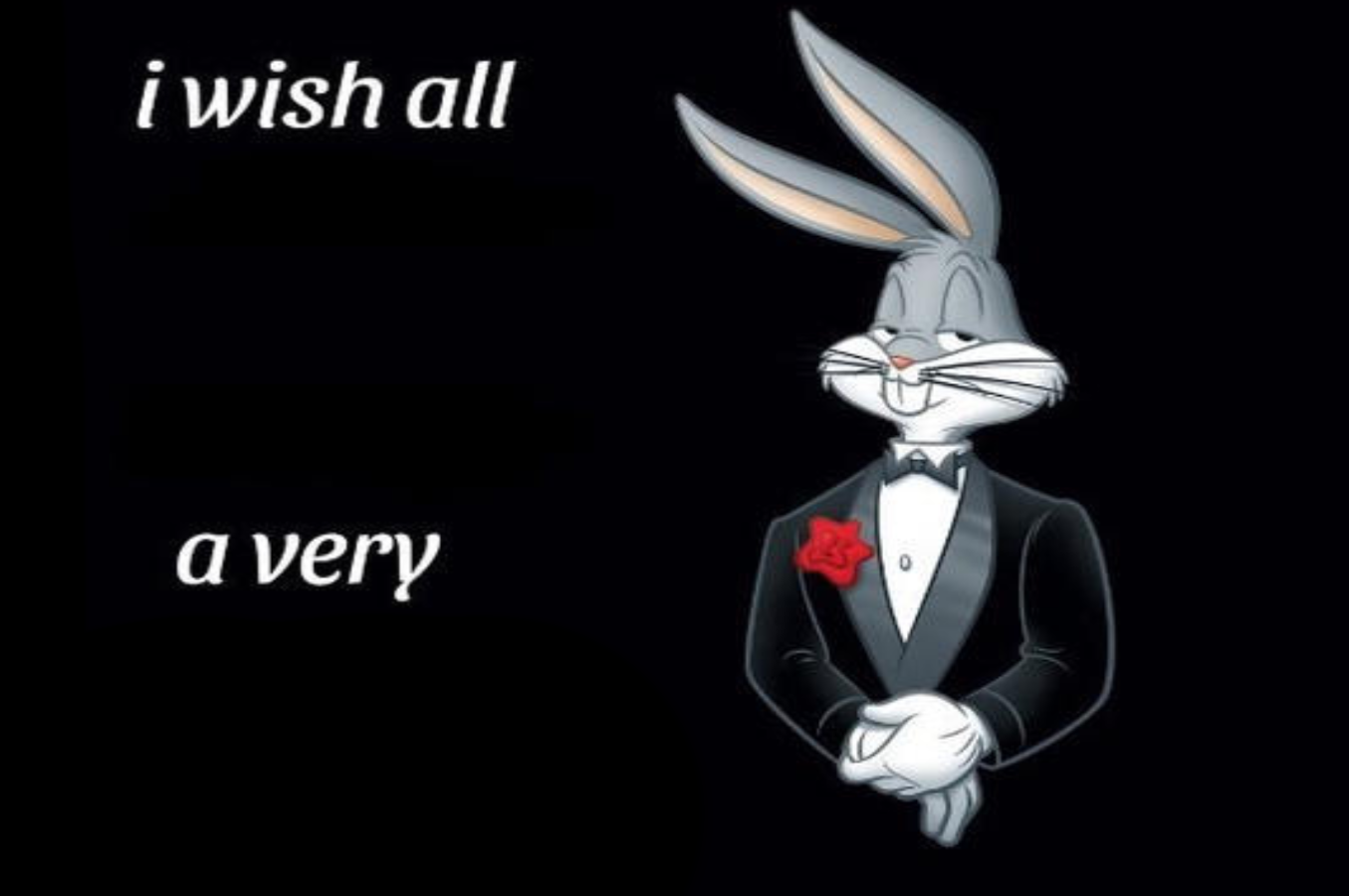 Plantilla de meme Bugs bunny I wish all empty template