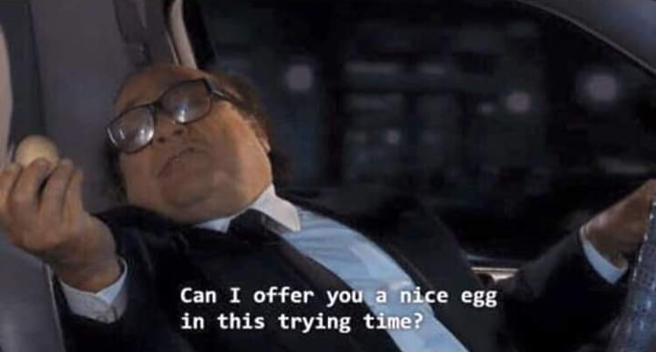 Plantilla de meme Can I offer you a nice egg in this trying time?