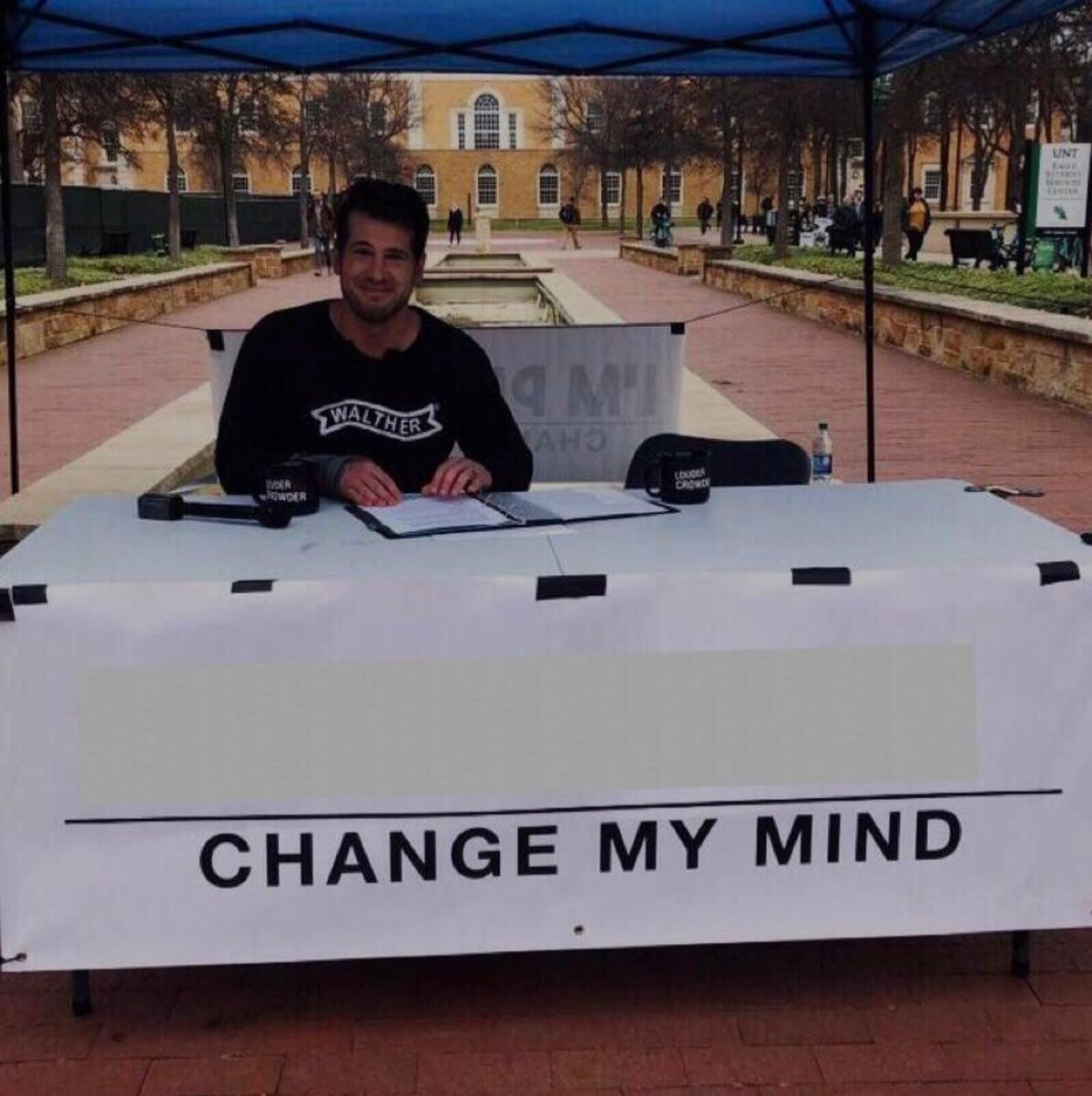 Plantilla de meme Change my mind 2.0