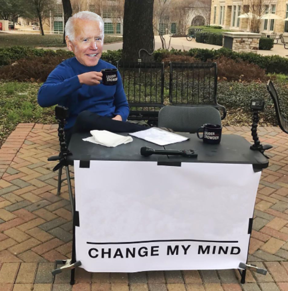 Plantilla de meme Change my mind Biden