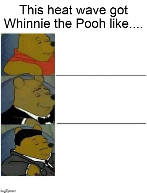 Plantilla de meme Classy Whinnie The Pooh Heat Wave