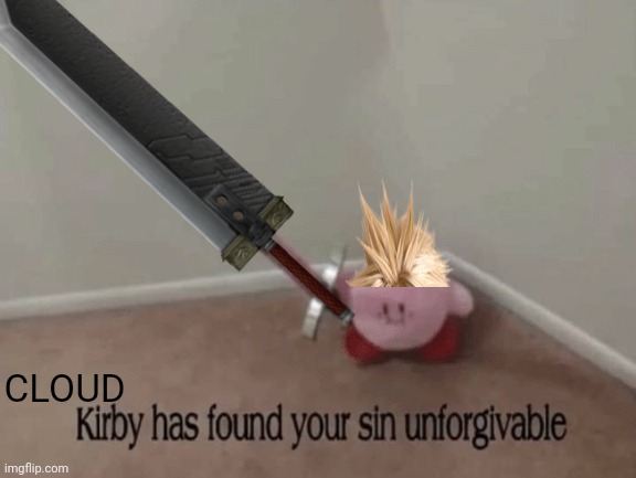 Template meme Cloud kirby has found your sin unforgivable