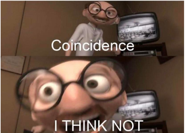 Plantilla de meme Coincidence, I THINK NOT