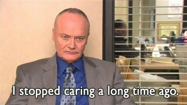Template meme Creed Bratton I stopped caring a long time ago