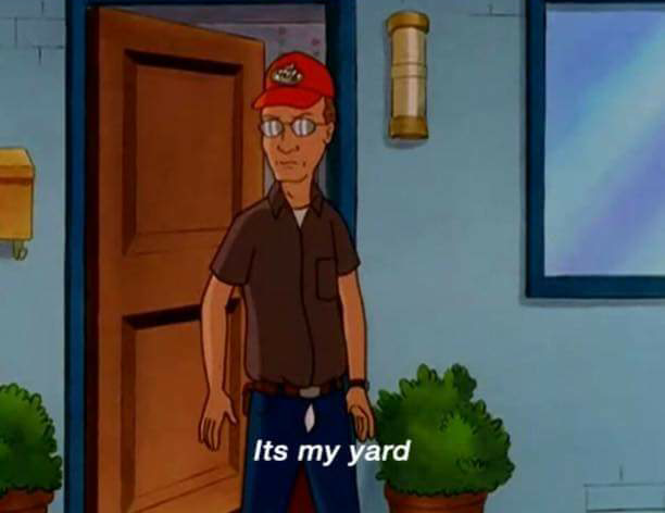 Plantilla de meme Dale Gribble It's my Yard