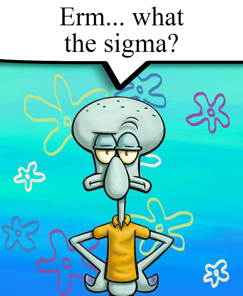 Plantilla de meme Erm... what the sigma?
