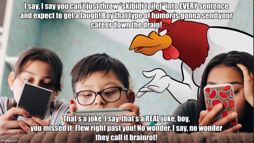 Plantilla de meme Foghorn Leghorn anti brainrot