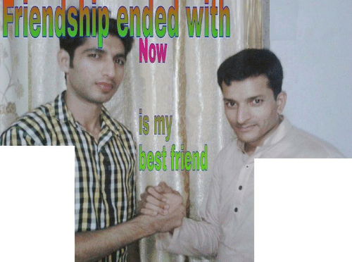 Plantilla de meme Friendship ended with X, Now Y is my new friend