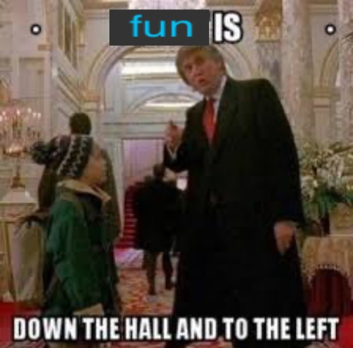 Plantilla de meme Fun is down the hall and to the left
