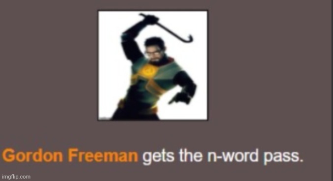 Plantilla de meme Gordon freeman N-word pass