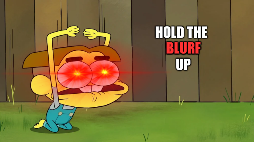 Template meme Hold The Blurf Up
