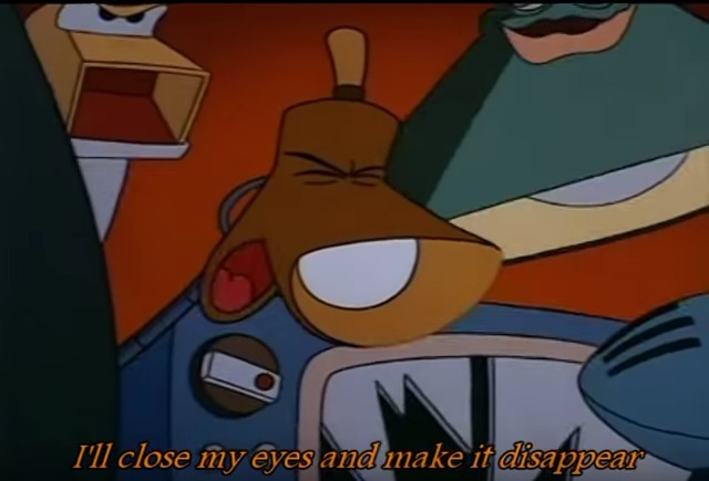 I'll Close My Eyes And Make It Disappear meme template