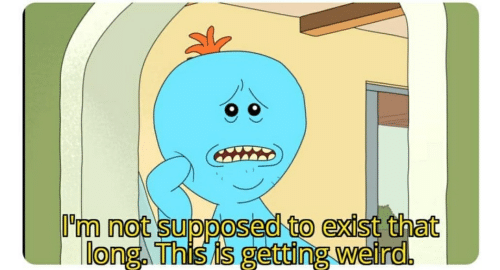 Plantilla de meme I'm Not supposed to exist that long. This is getting weird.