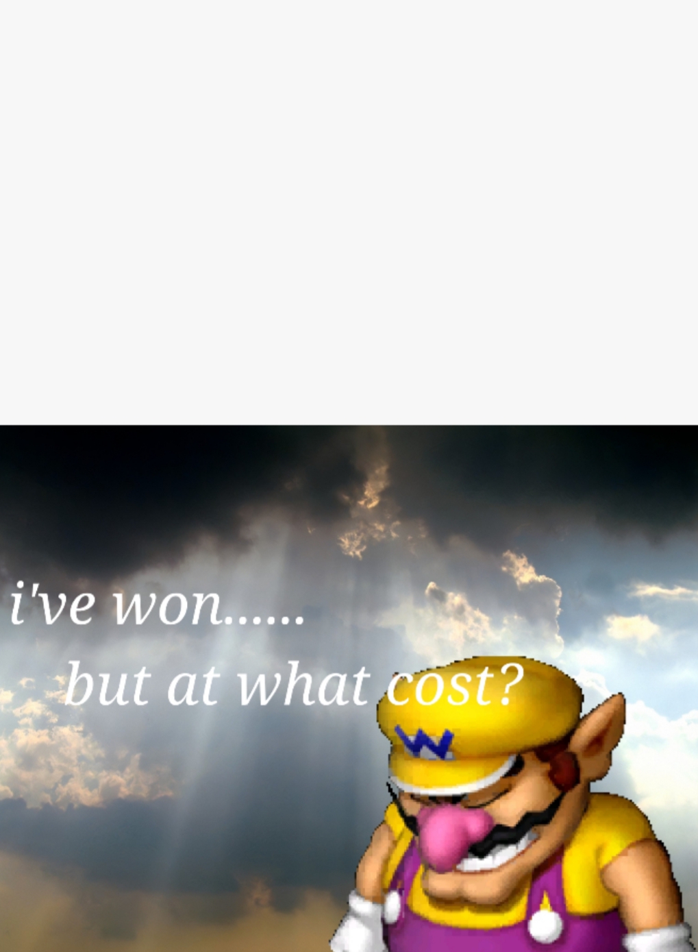 Plantilla de meme I've won but at what cost