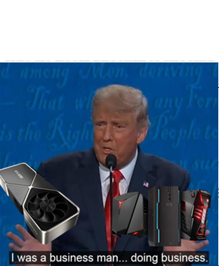 Template meme I was a business man doing business rtx 3090 and gaming pc