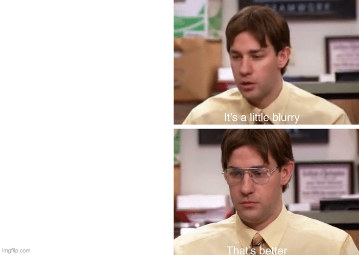 Plantilla de meme It's a little blurry