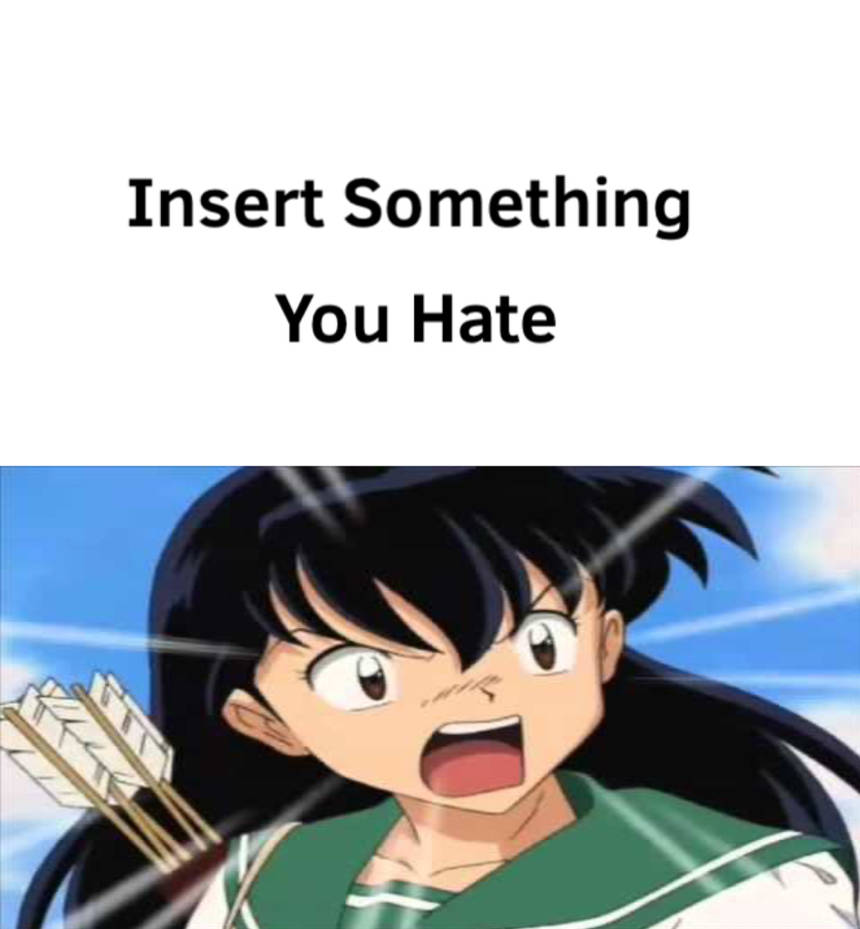 Template meme Kagome hates what
