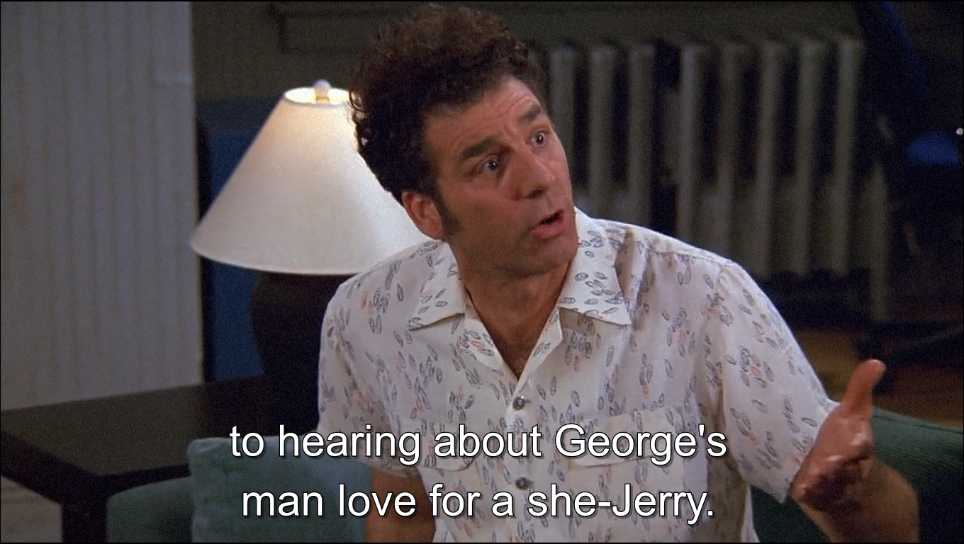 Template meme Kramer talks about George Costanza's Man-Love for a She-Jerry
