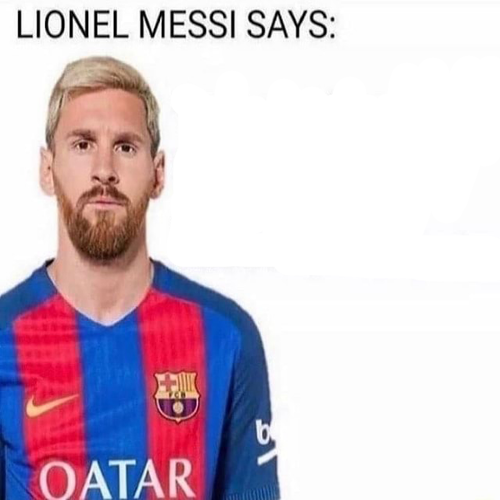 Template meme LIONEL MESSI SAYS