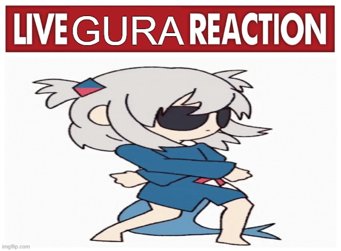 Plantilla de meme live gura reaction