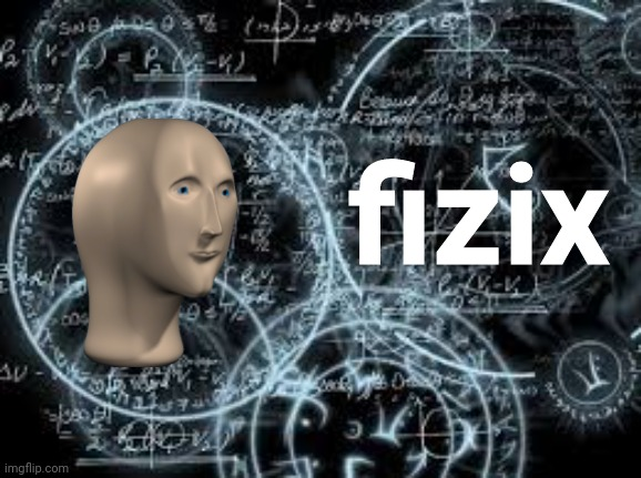Plantilla de meme Meme man fizix