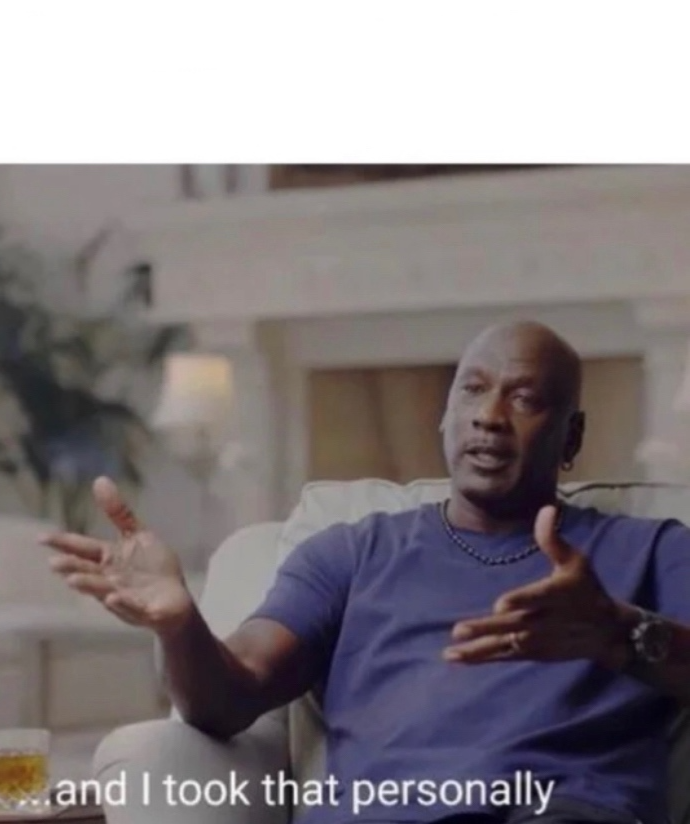 Template meme Michael Jordan took it personally