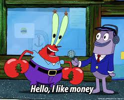 Mr Krabs I like money meme template