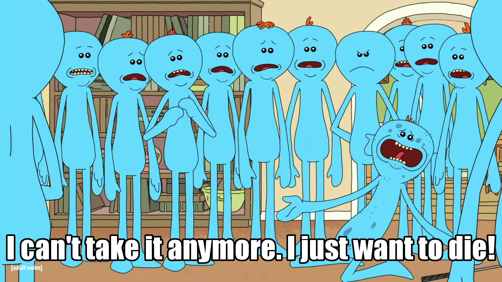 Plantilla de meme Mr Meeseeks I just wanna die