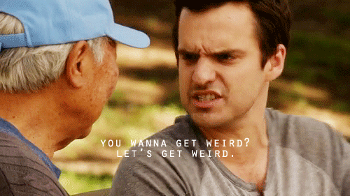 Template meme New Girl You wanna get weird?