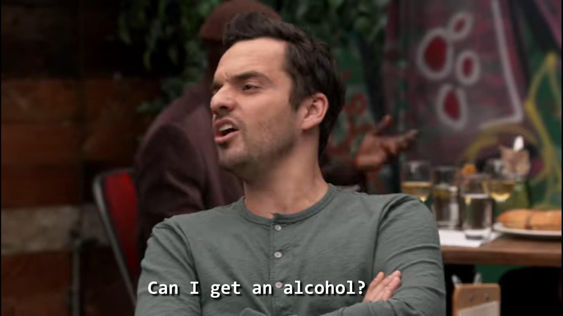 Template meme Nick Miller Can I get an alcohol