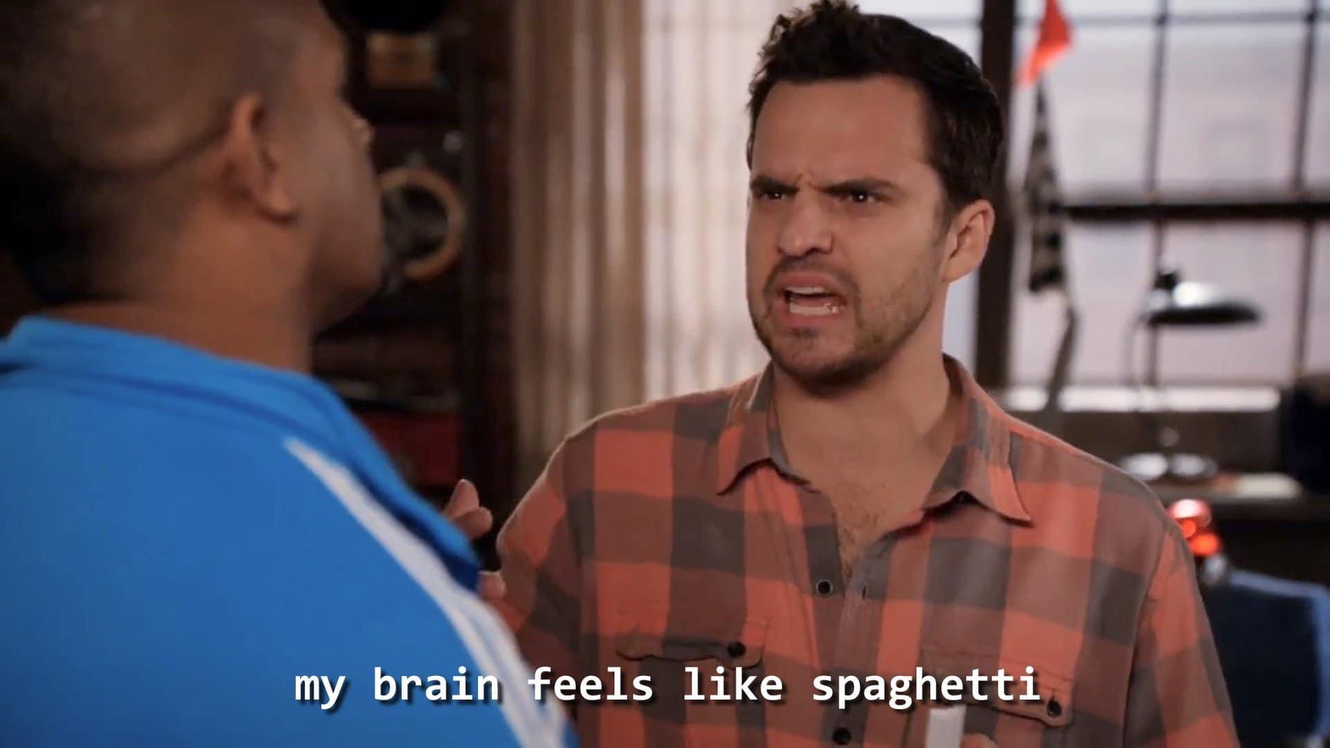 Template meme Nick Miller My brain feels like spaghetti