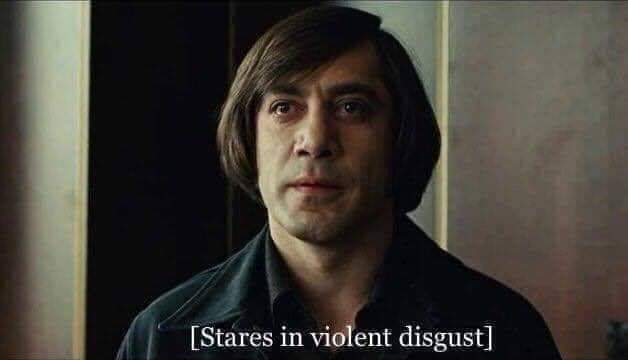 Template meme No Country for Old Men Anton Chigurh Stares in violent disgust
