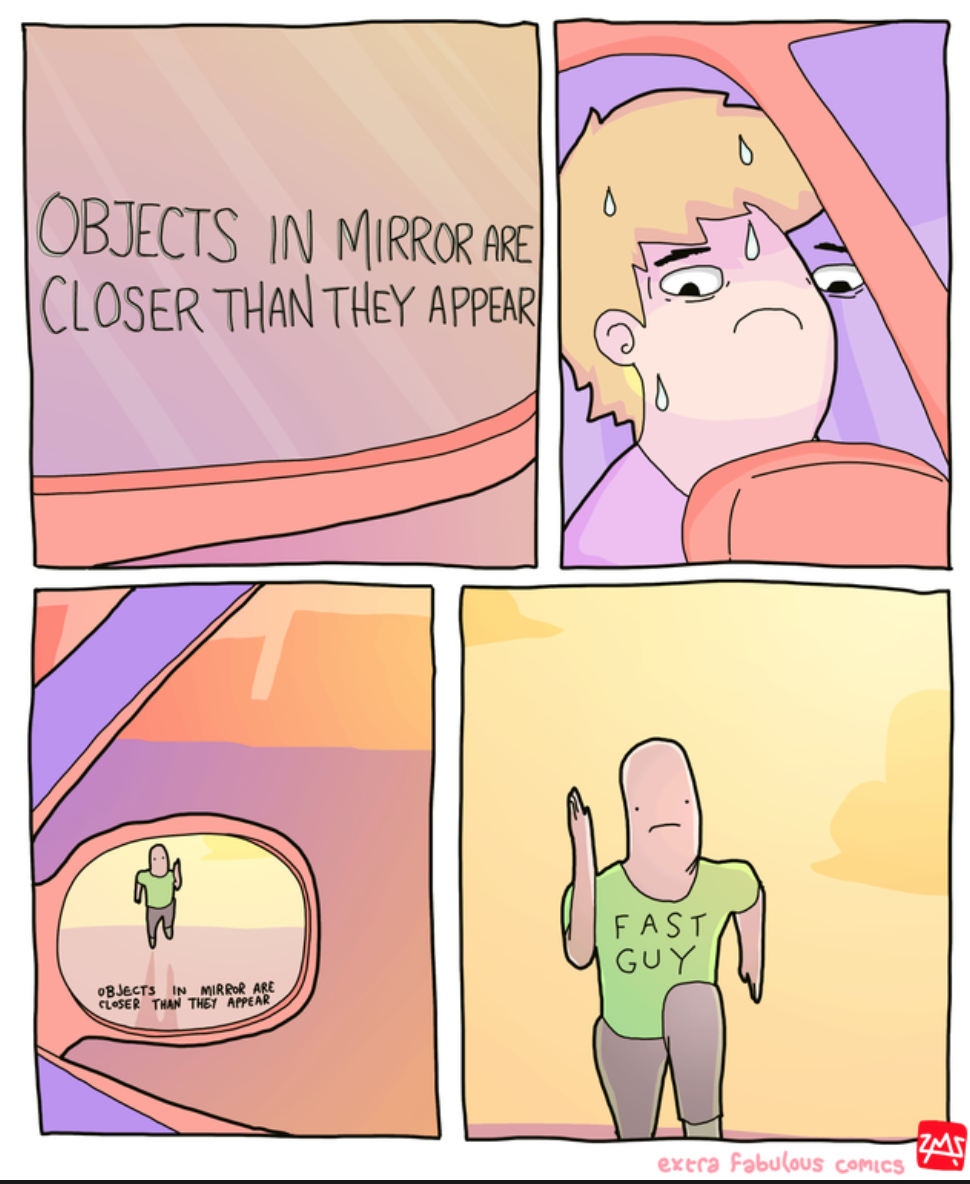 Objects In Mirror Are Faster Than They Appear Man meme template