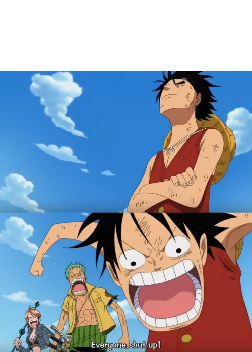 Template meme One Piece Luffy Calm Then Yelling