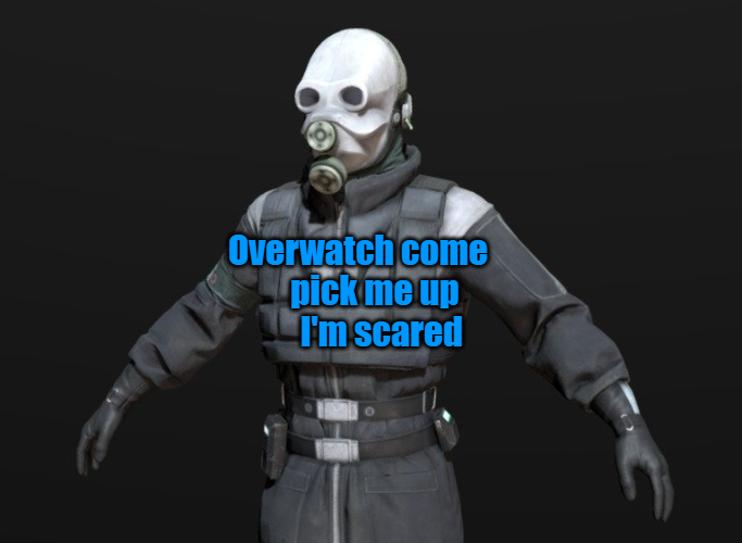 Template meme Overwatch come pick me up I'm scared