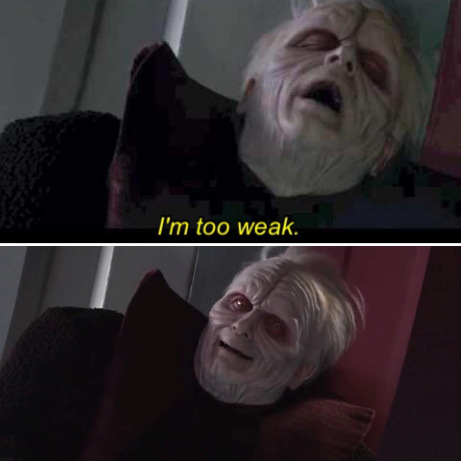 Plantilla de meme Palpatine I'm Too Weak