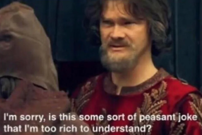 Template meme Peasant Joke I'm too rich to understand