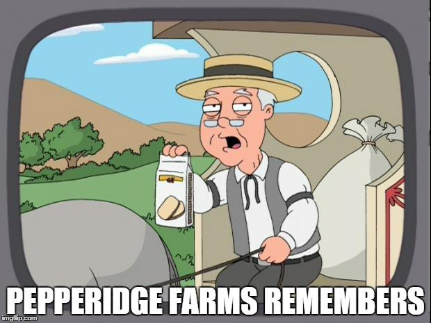 Template meme PEPPERIDGE FARMS REMEMBERS