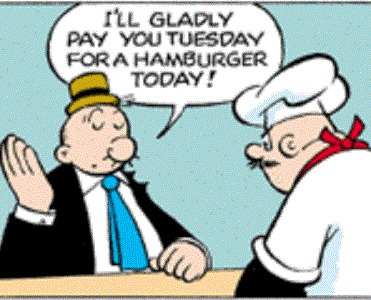 Template meme Popeye's Wimpy I'll Gladly Pay You Tuesday For A Hamburger Today
