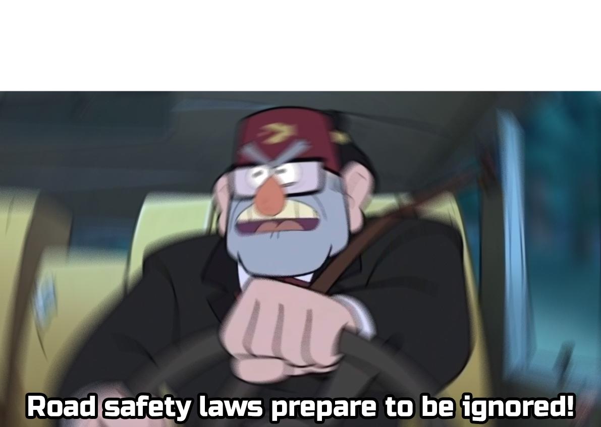 Plantilla de meme road safety laws prepare to be ignored