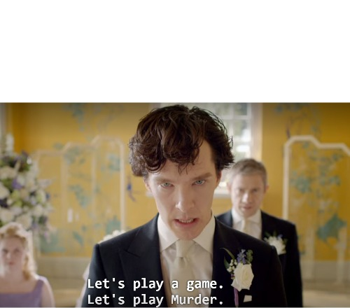 Plantilla de meme Sherlock Let's Play A Game. Let's Play Murder.