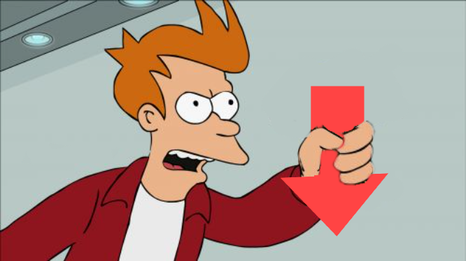 Template meme Shut Up and Take My Downvote