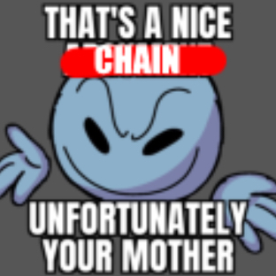 That’s a nice chain, unfortunately meme template
